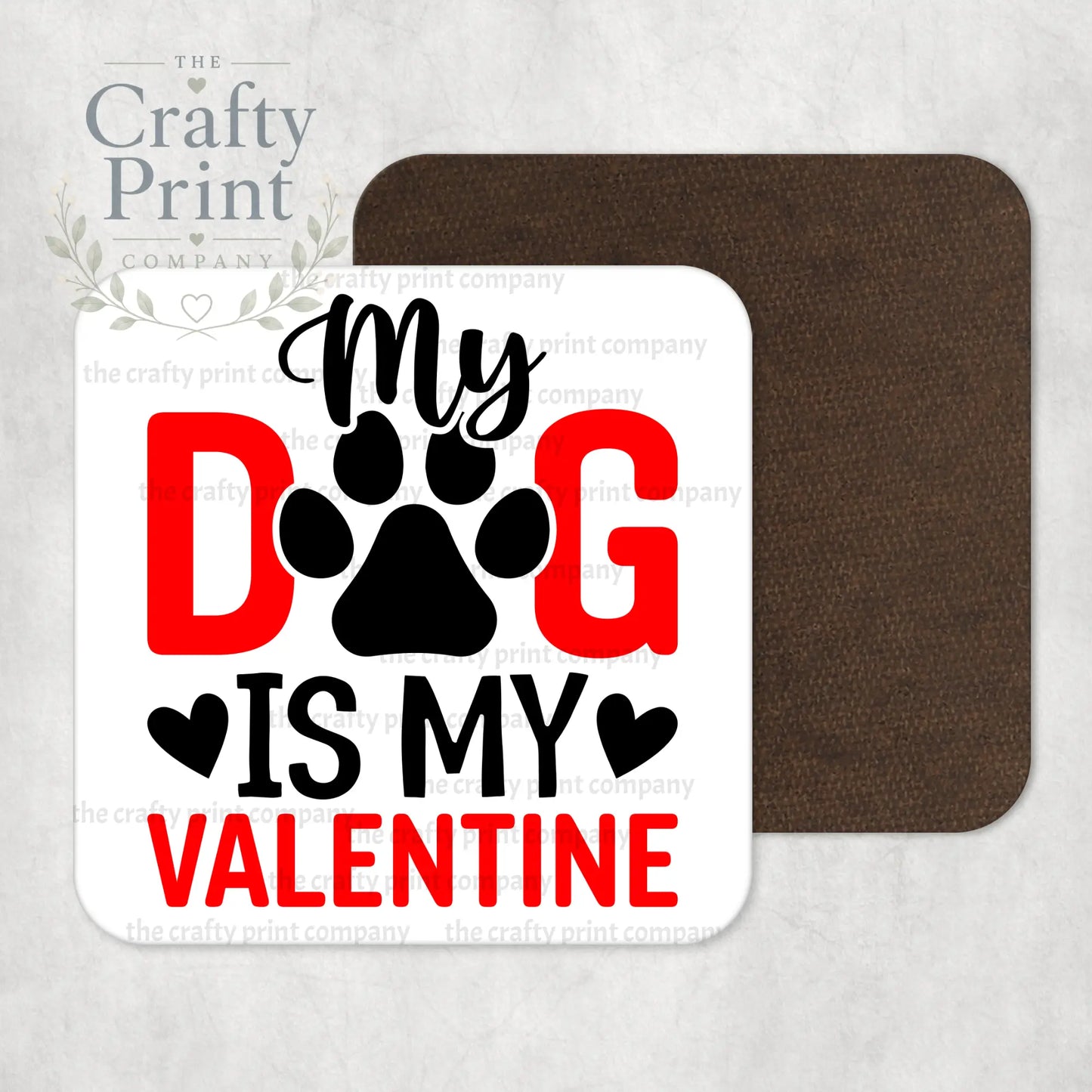 My Dog is my Valentine Coaster - Coasters