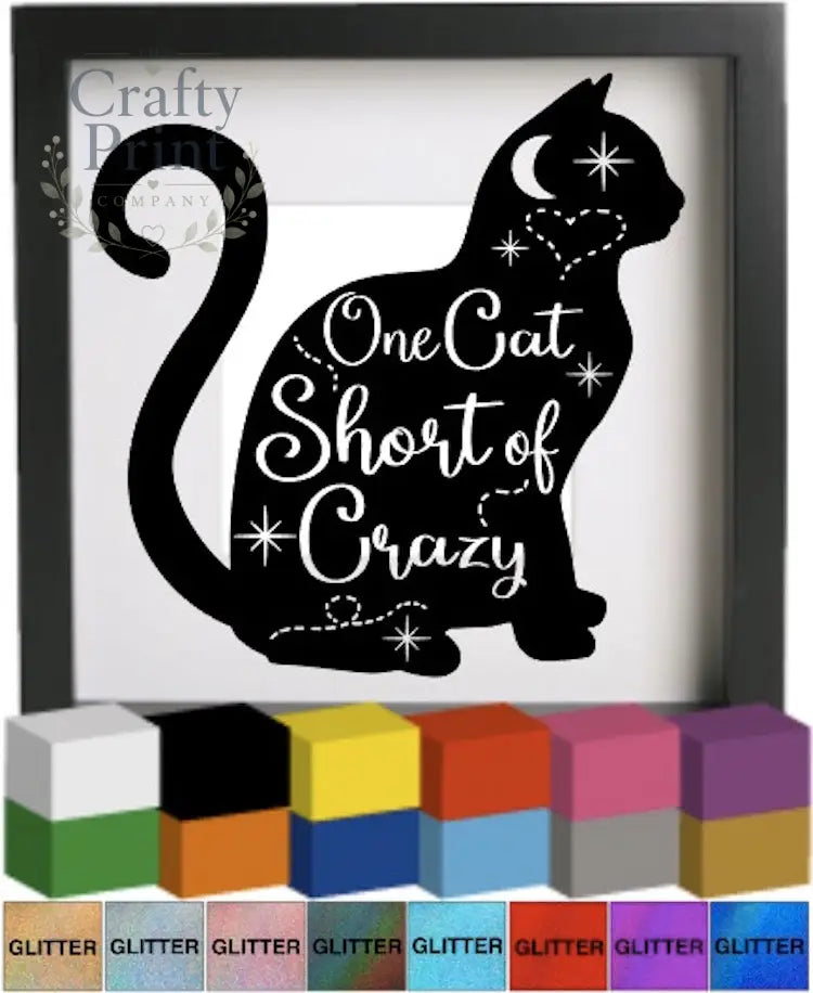 One cat short of crazy Vinyl Decal Sticker - Decorative