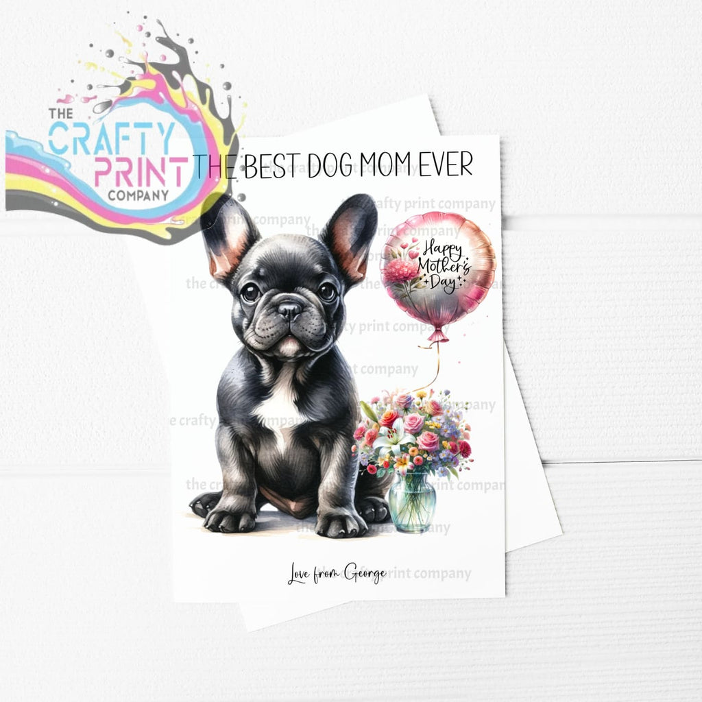The Best Dog Mom Ever French Bulldog Personalised A5 Card
