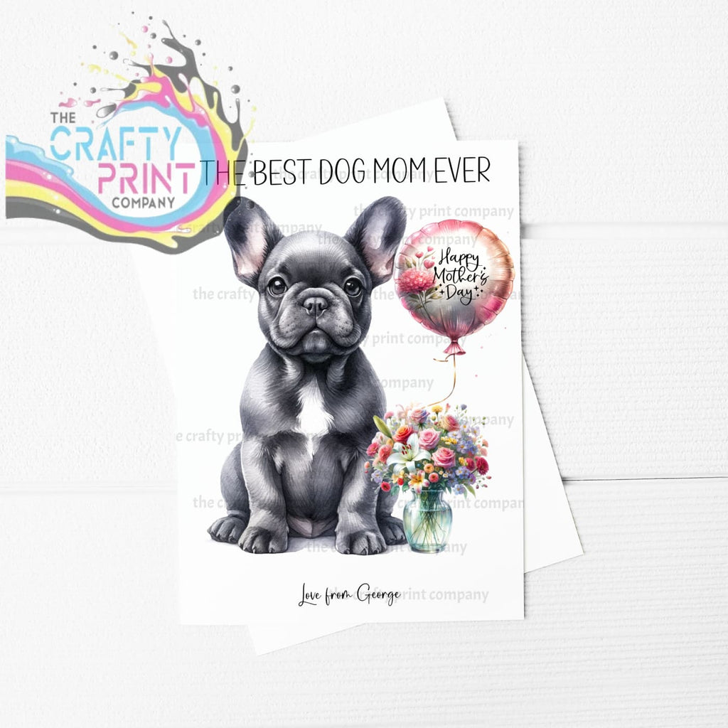 The Best Dog Mom Ever French Bulldog Personalised A5 Card