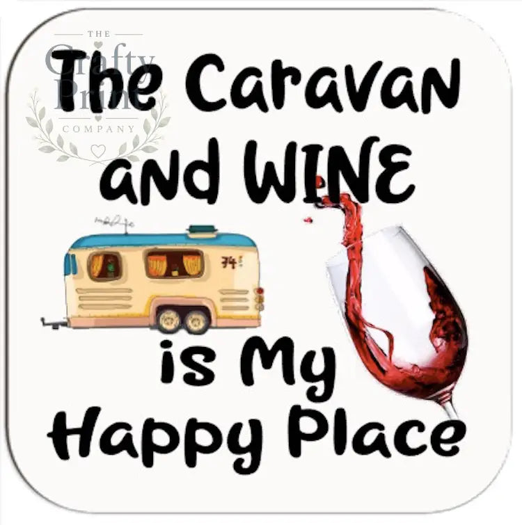 The Caravan and Wine is my Happy Place Coaster - Coasters