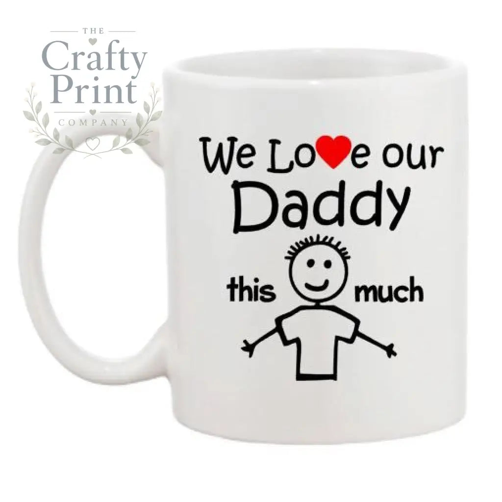 We Love Our Daddy this much Mug - Mugs