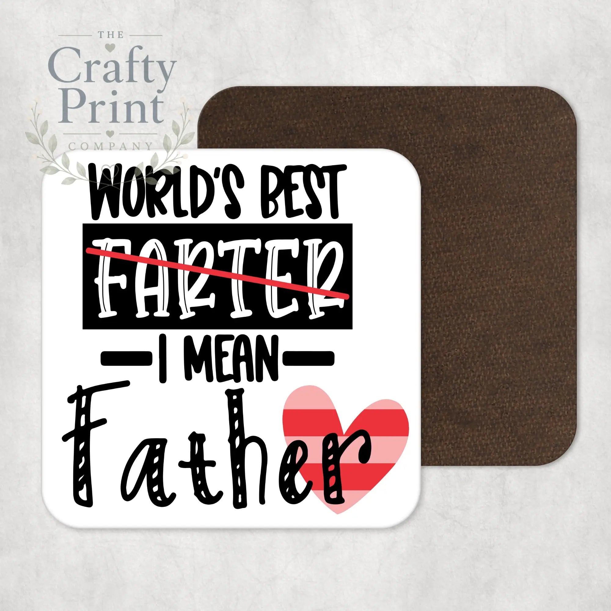 World’s Best Farter I mean Father Coaster - Coasters