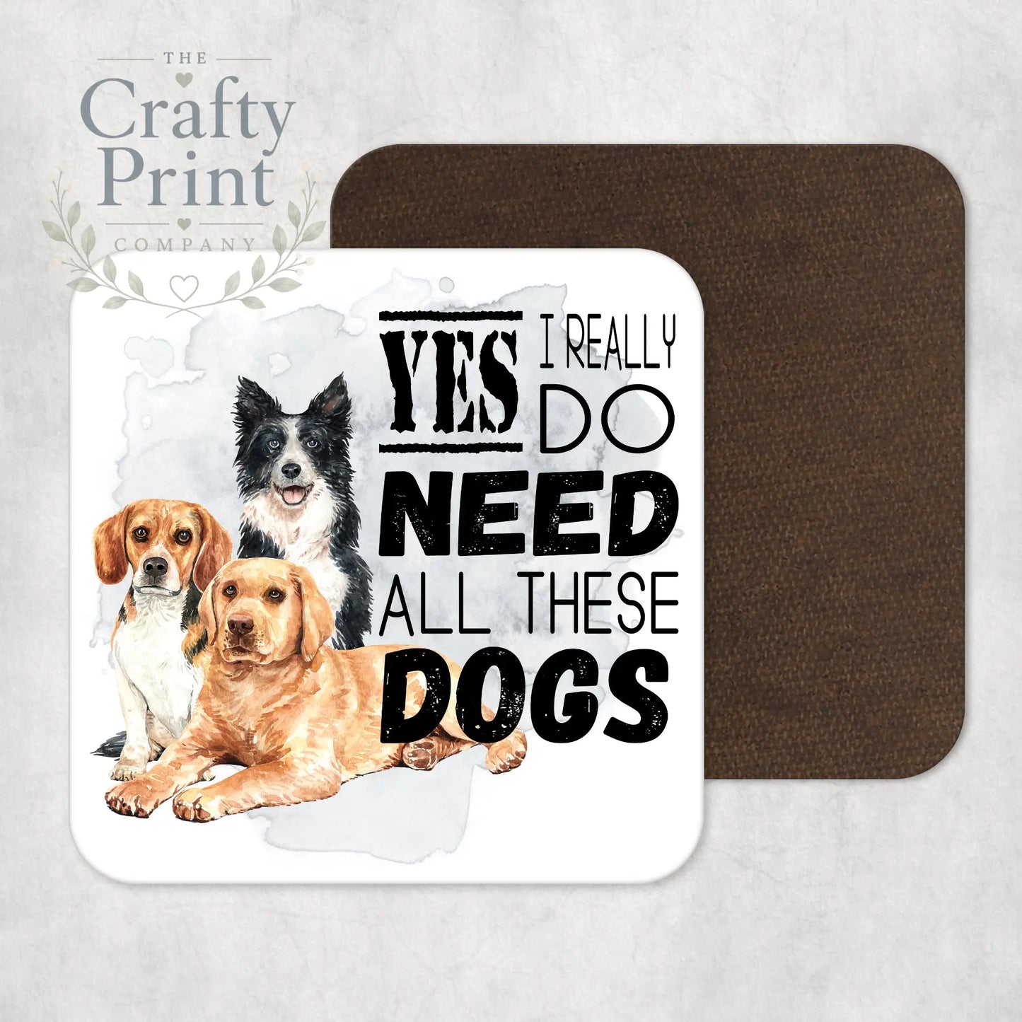 Yes I really do need all these Dogs Coaster - Coasters