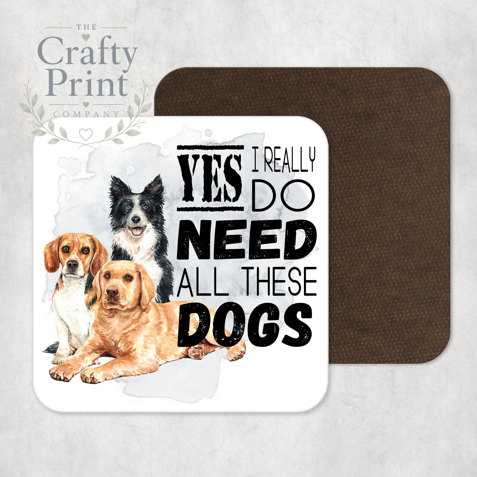 Yes I really do need all these Dogs Coaster - Coasters