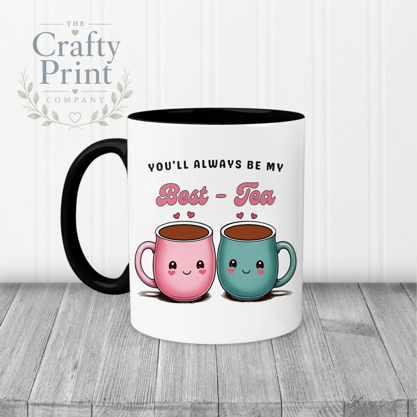You’ll always be my Best-Tea Mug - Black Handle & Inner