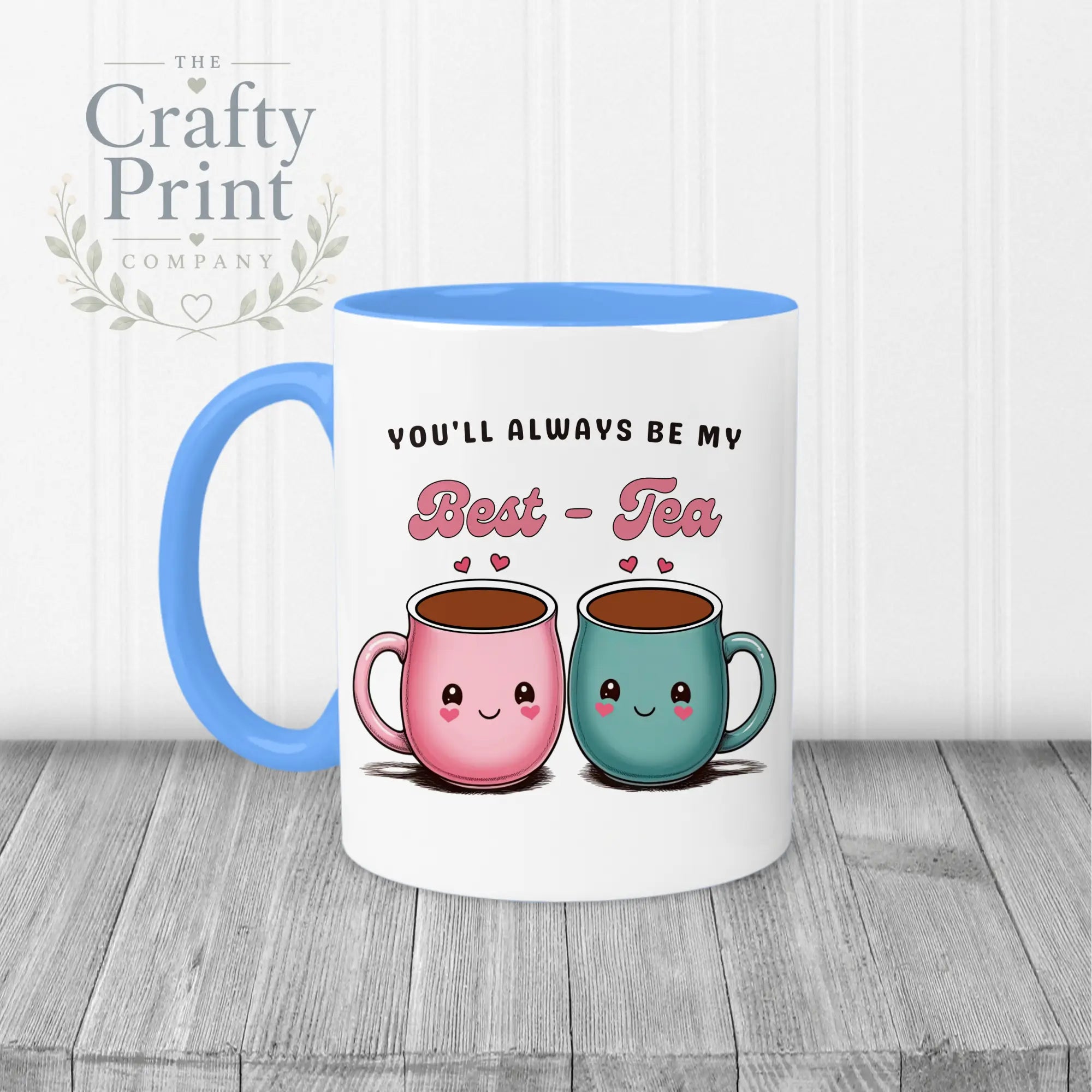 You’ll always be my Best-Tea Mug - Blue Handle & Inner