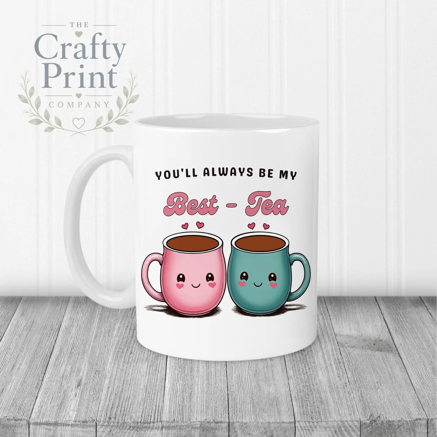 You’ll always be my Best-Tea Mug - White Handle & Inner
