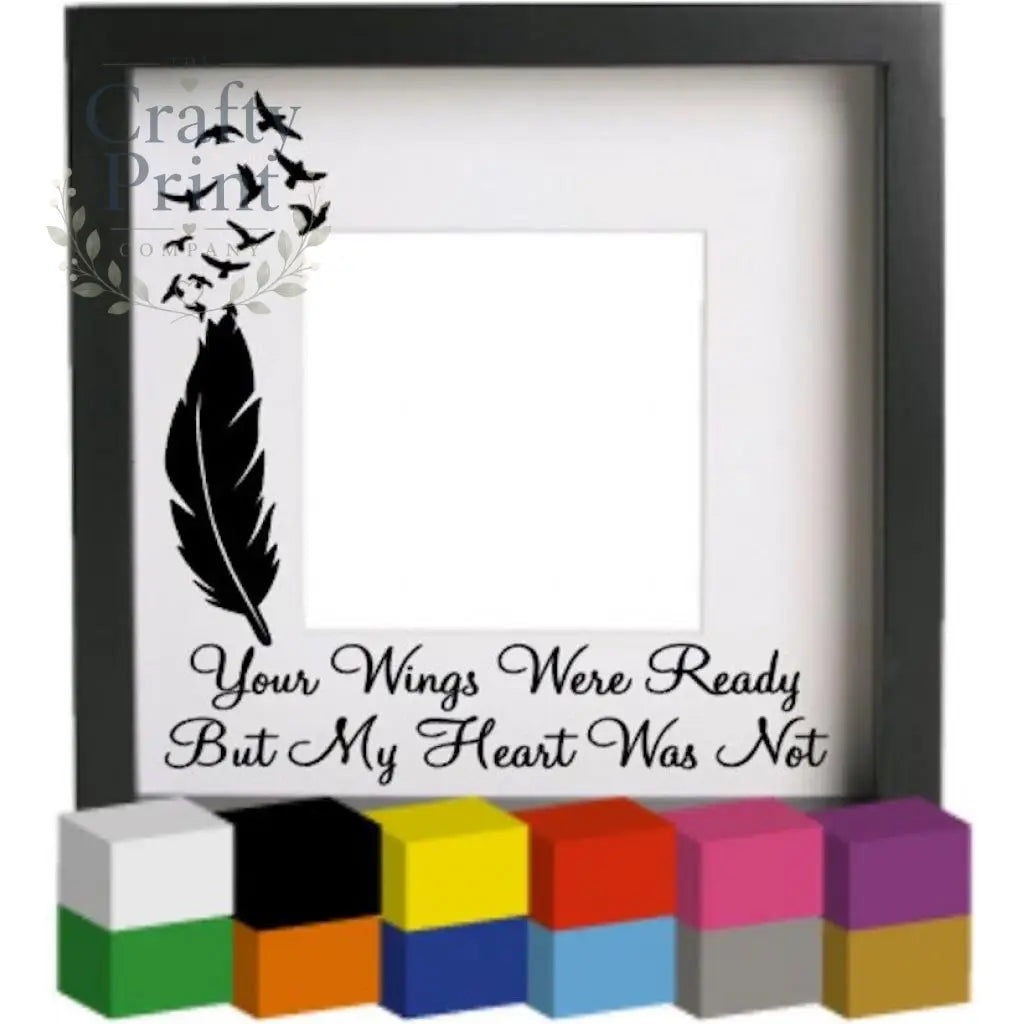 Your Wings Were Ready V4 Vinyl Decal Sticker - Decorative