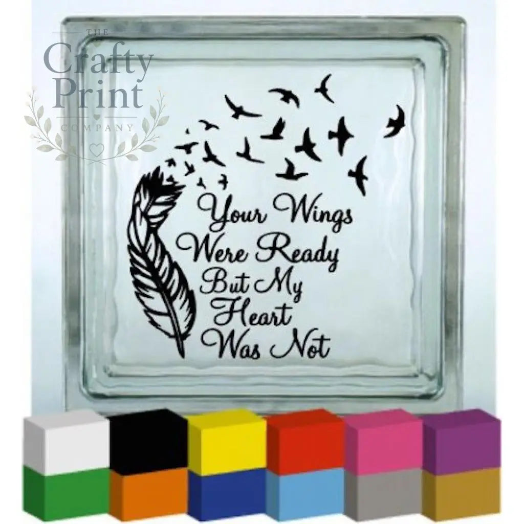 Your Wings were ready Vinyl Decal Sticker - Decorative