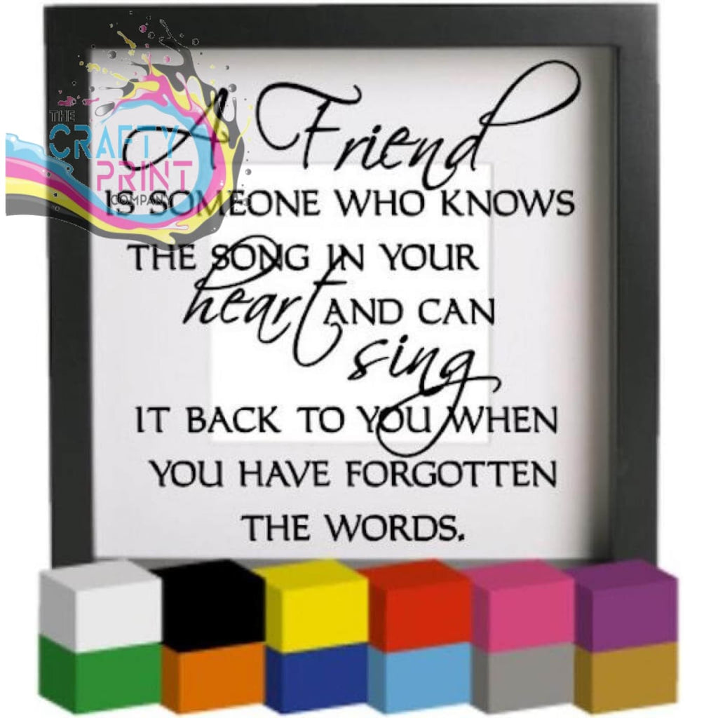 A Friend is someone who Vinyl Decal Sticker - Decorative