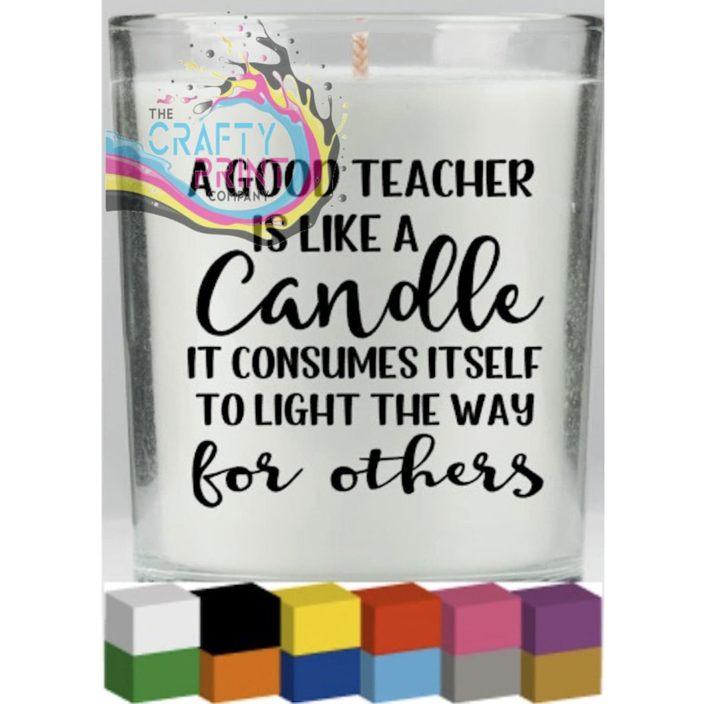 A good teacher is like a Candle Decal Vinyl Sticker -