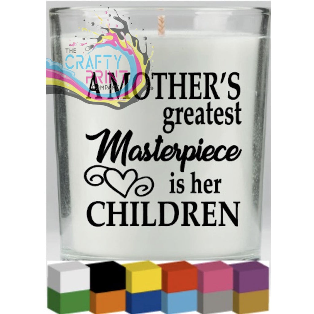 A mother’s greatest masterpiece Candle Decal Vinyl Sticker -