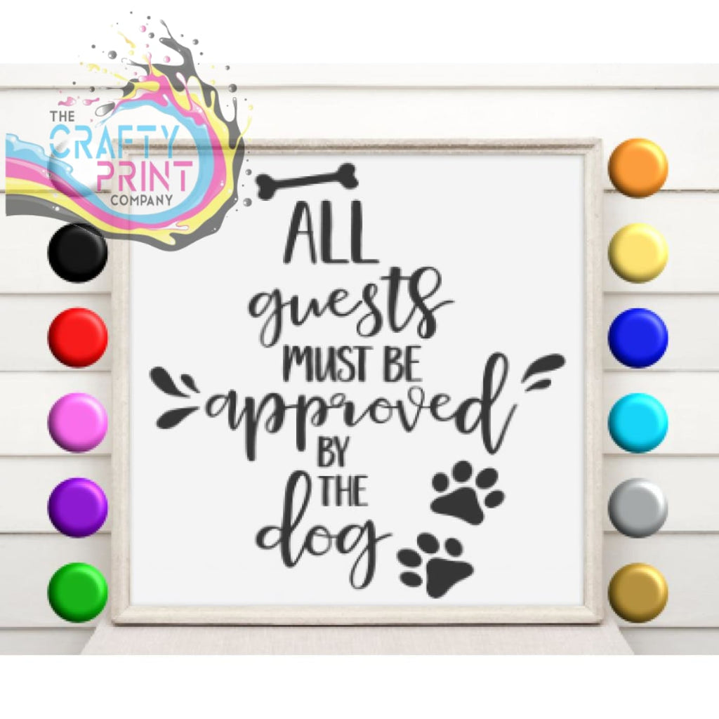 All guests must be approved by the dog Vinyl Decal Sticker -