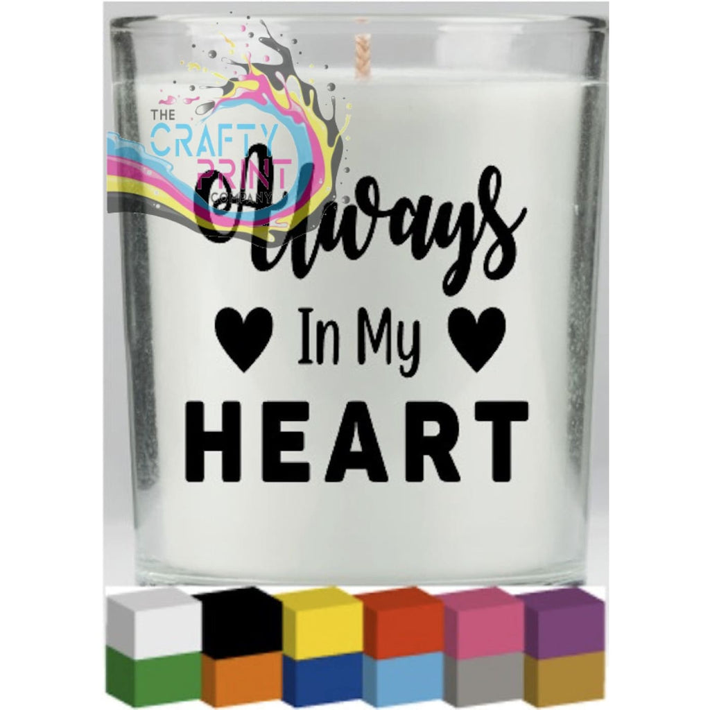 Always in my heart Candle Decal Vinyl Sticker - Decorative