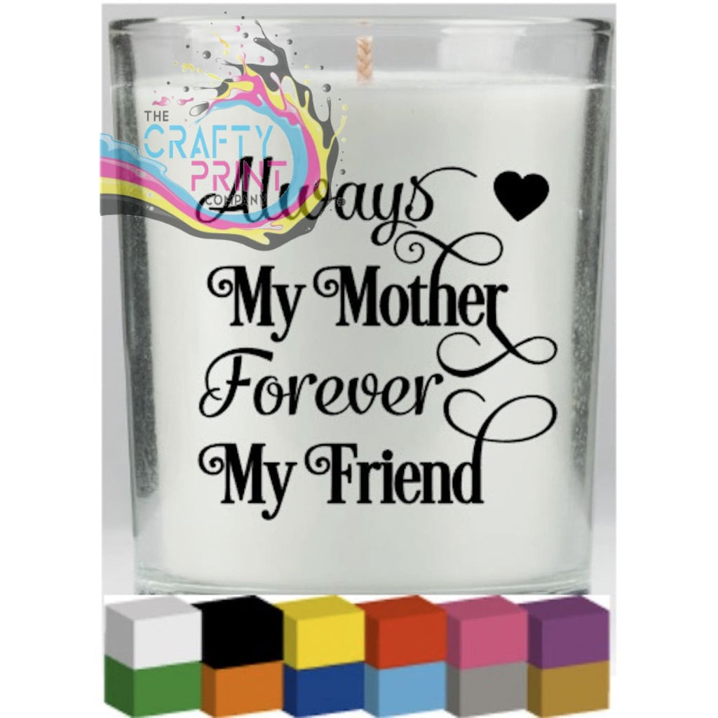 Always my mother Candle Decal Vinyl Sticker - Decorative