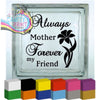Always my Mother Forever Friend Vinyl Decal Sticker