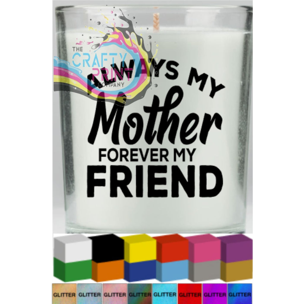 Always my mother V2 Candle Decal Vinyl Sticker - Decorative