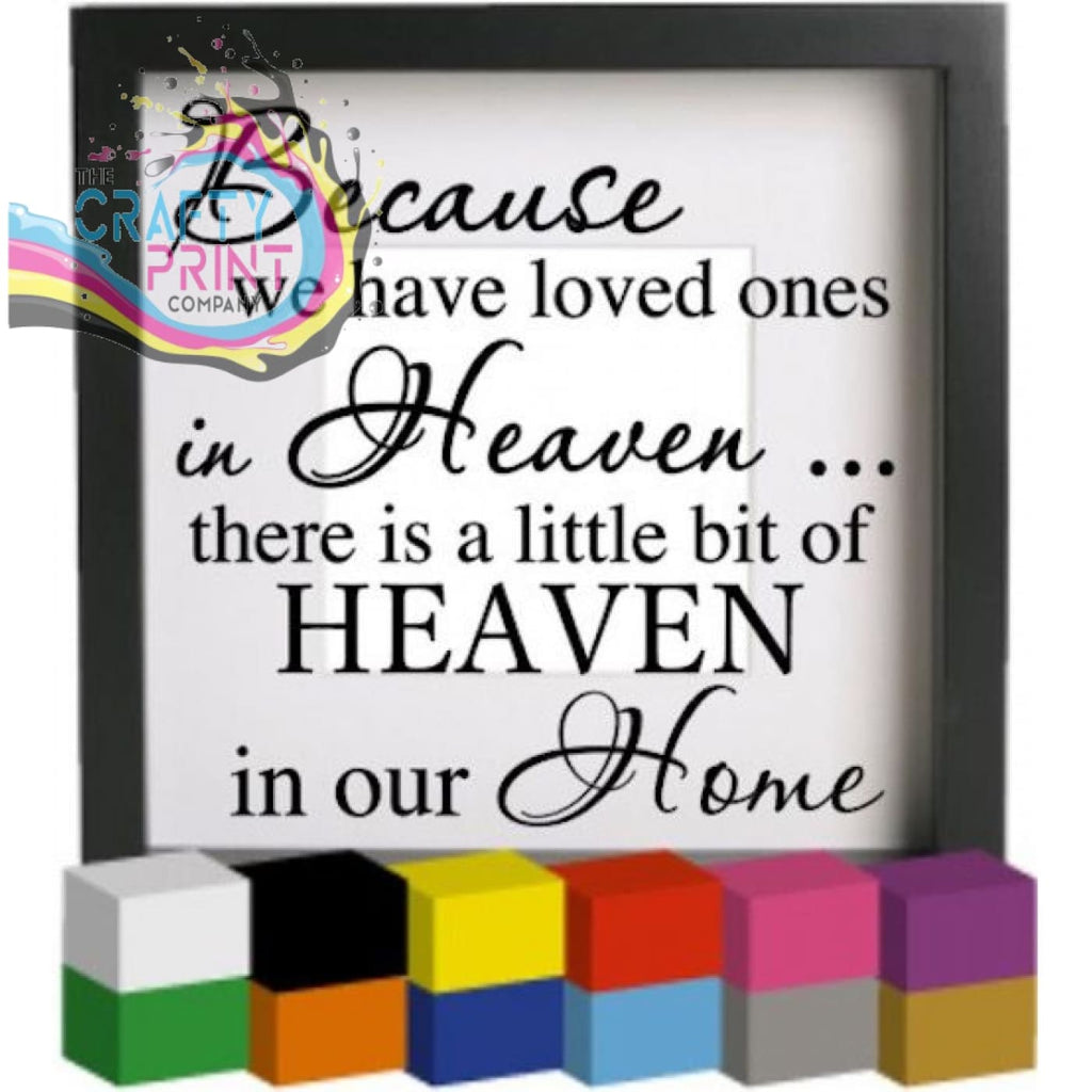 Because we have loved ones in Heaven. Home Vinyl Decal