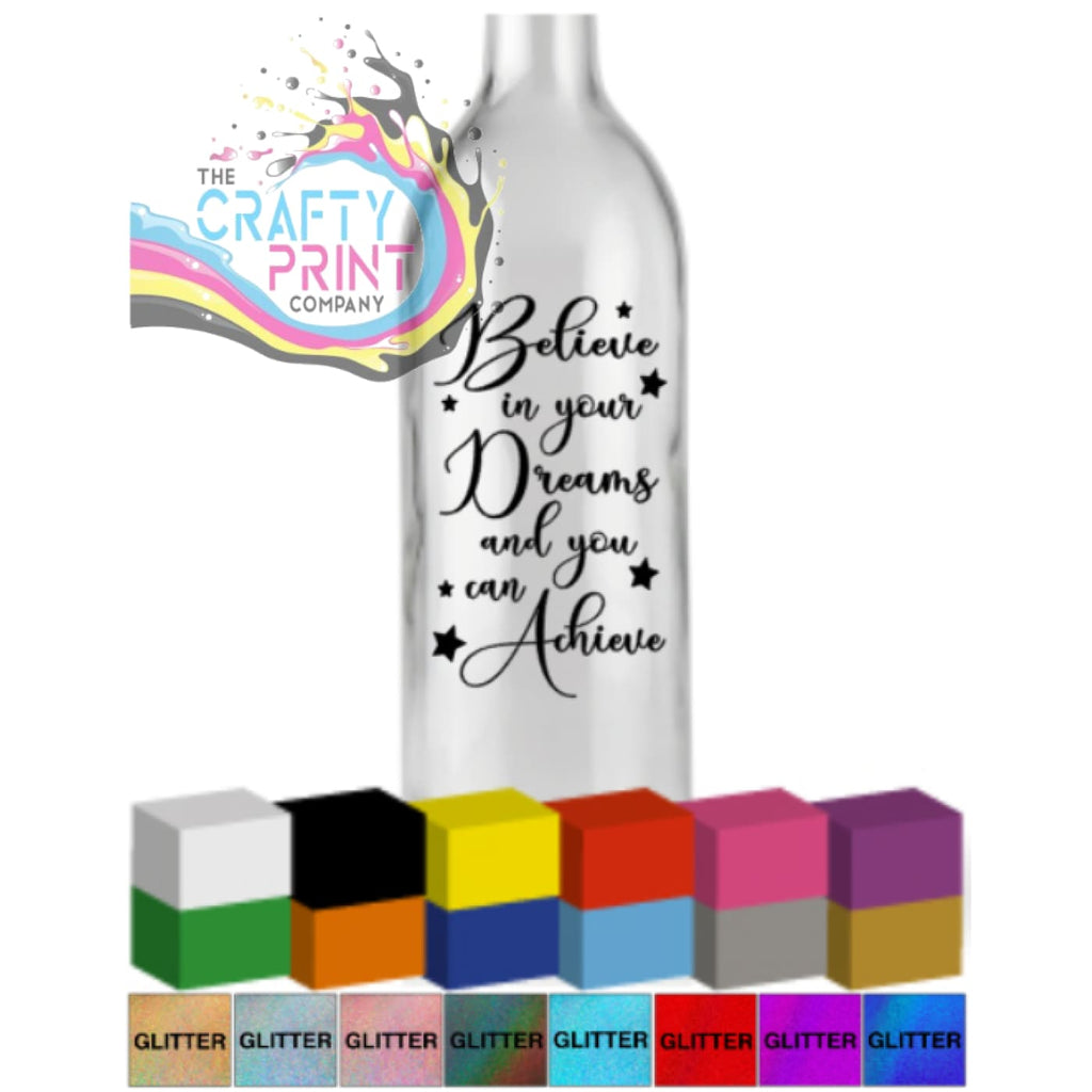 Believe in your Dreams and you can Achieve Bottle Vinyl