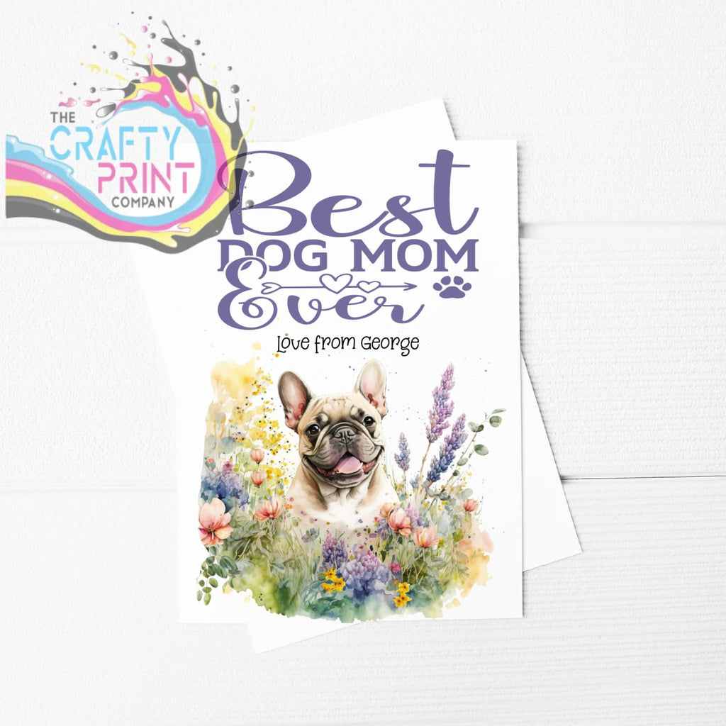 Best Dog Mom Ever French Bulldog Flowers A5 Card - Greeting