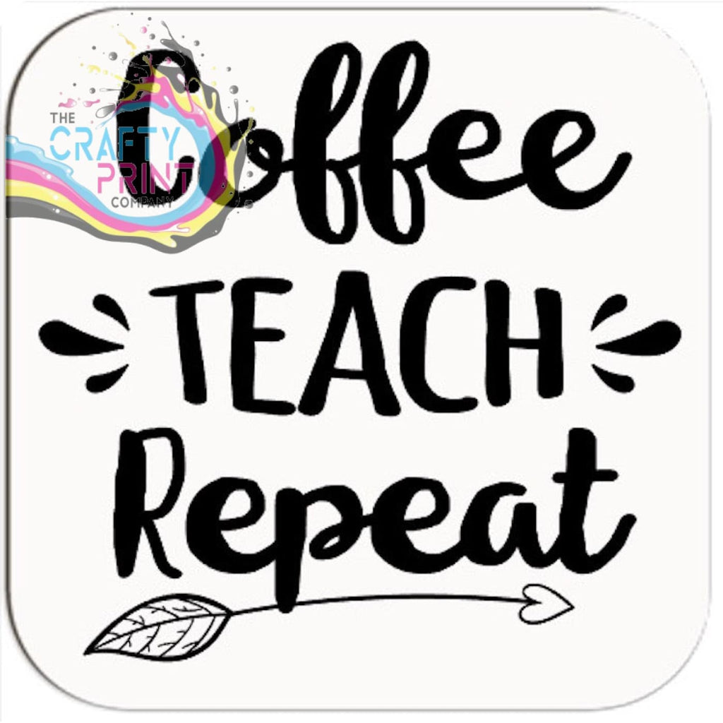 Coffee Teach Repeat Coaster - Coasters
