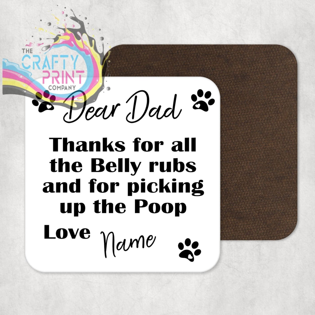 Dear Personalised From the Dog Thanks for belly rubs Coaster