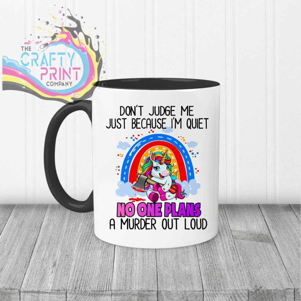 Don’t judge me just because I’m quiet Mug - Black Handle &