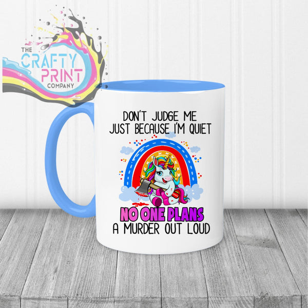 Don’t judge me just because I’m quiet Mug - Blue Handle &