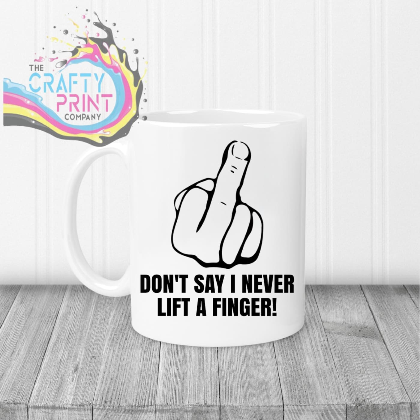 Don’t say I never lift a finger Mug - White Handle & Inner
