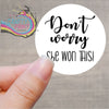 Don’t worry she won this! Printed Sticker - Decorative