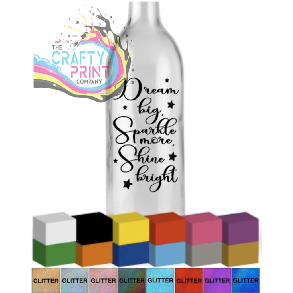 Dream big Sparkle more Shine bright Bottle Vinyl Decal