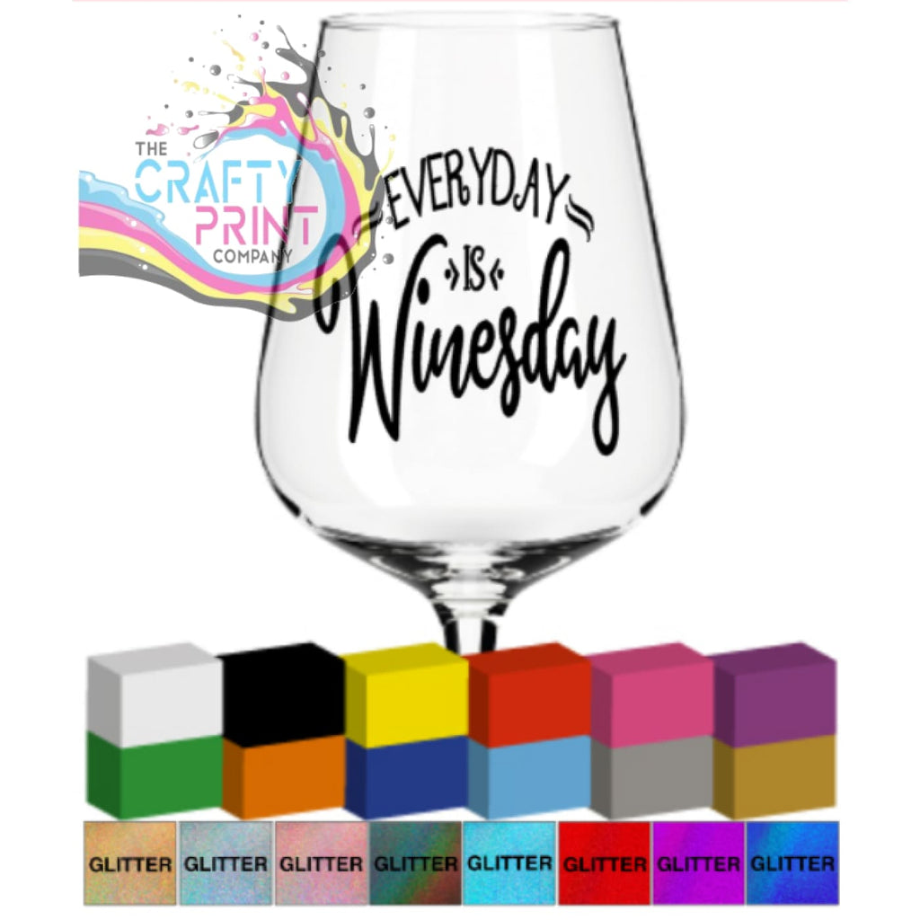 Everyday is Winesday Glass / Mug / Cup Decal - Decorative