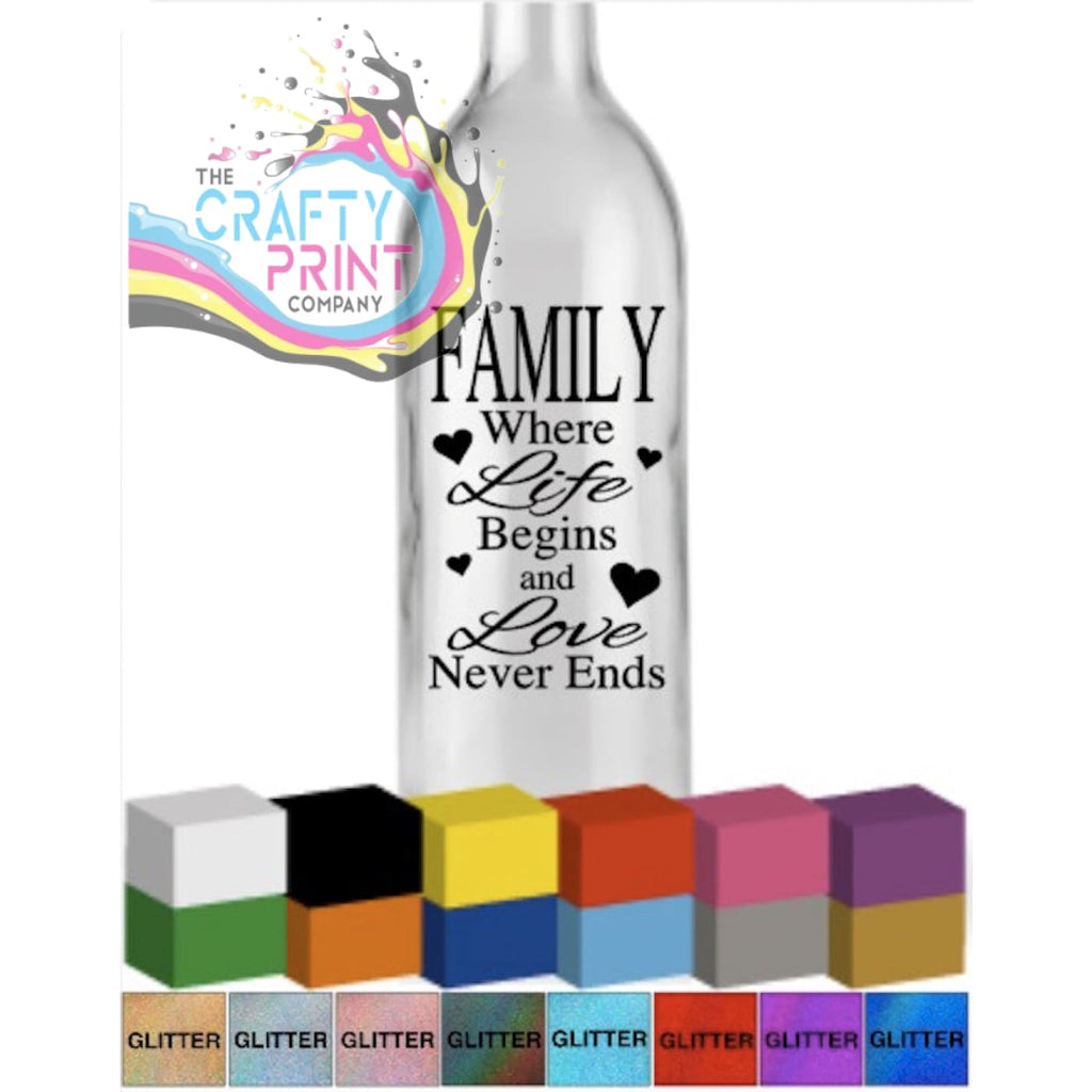 Family where life begins and love never ends Bottle Vinyl