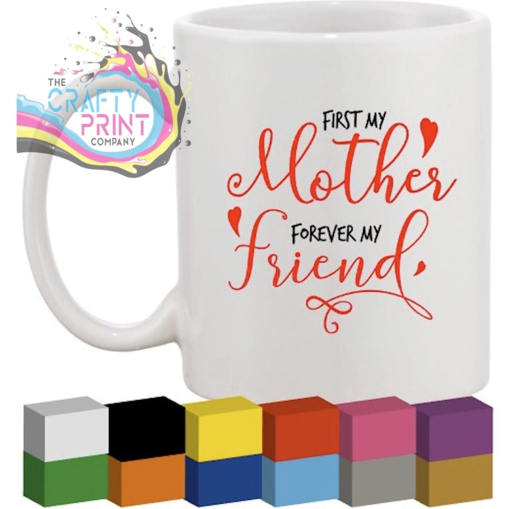 First my Mother Forever Friend Glass / Mug / Cup Decal /
