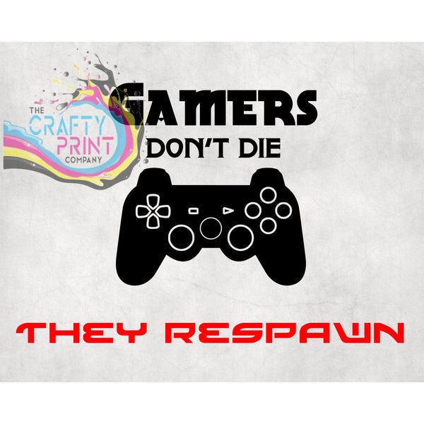 Gamers Don’t Die They Respawn T-shirt - Shirts & Tops