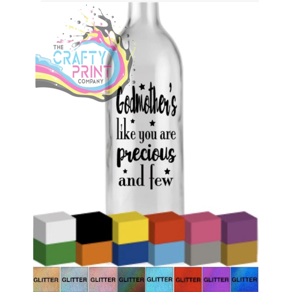 Godmother’s like you are precious and few Bottle Vinyl Decal