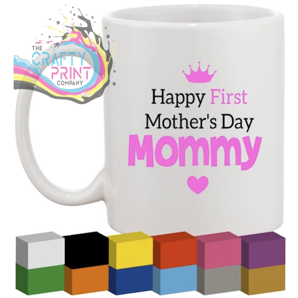 Happy First Mother’s Day Mommy Glass / Mug / Cup Decal /
