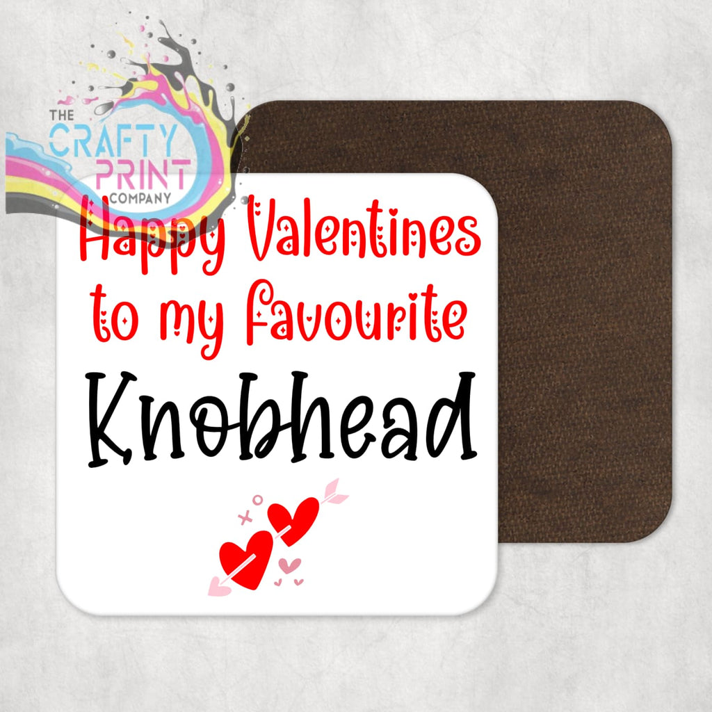 Happy Valentine’s to my favourite Knobhead Coaster -