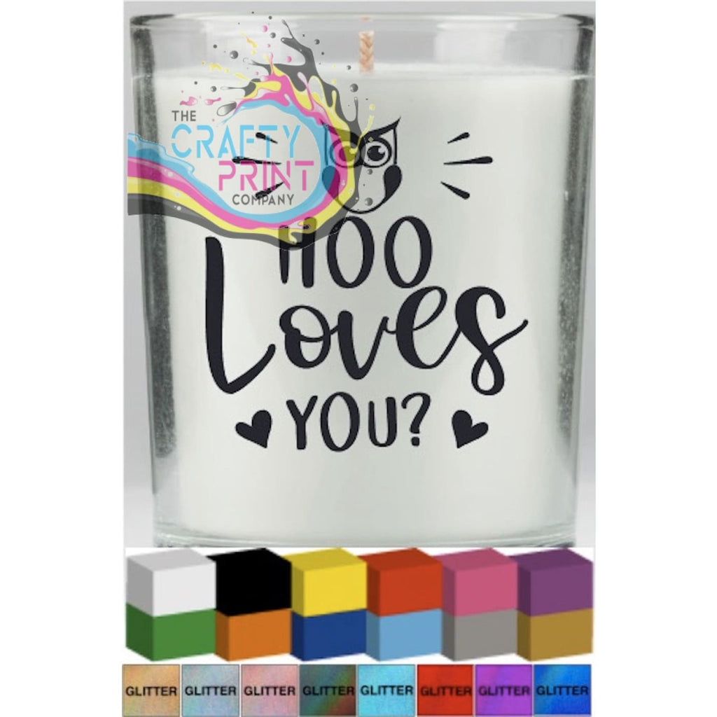 Hoo Loves You? Candle Decal Vinyl Sticker - Decorative