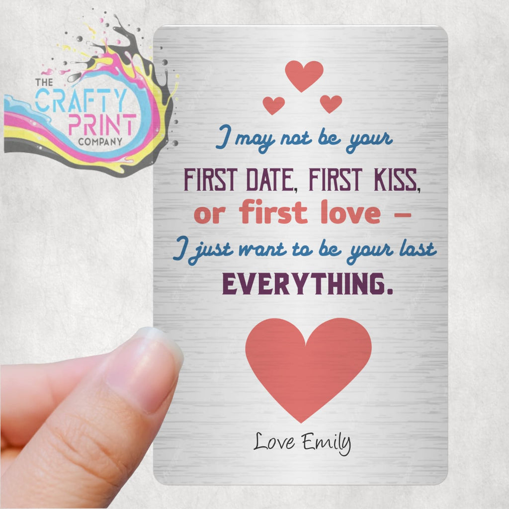 I may not be your First Date Kiss Personalised Card for