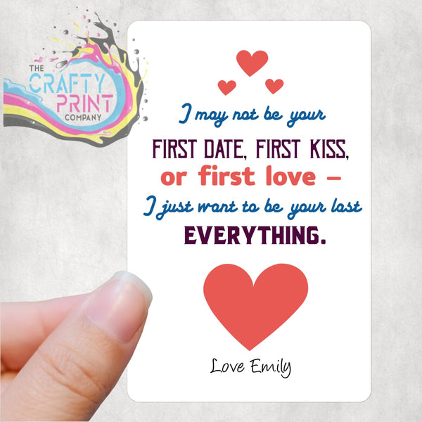 I may not be your First Date Kiss Personalised Card for