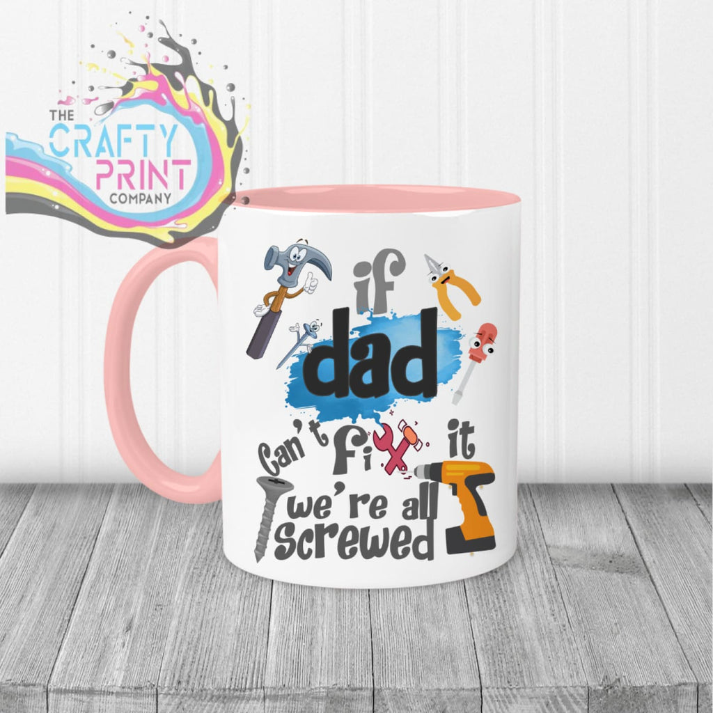 If Dad can’t fix it we’re all screwed V2 Mug - Pink Handle &