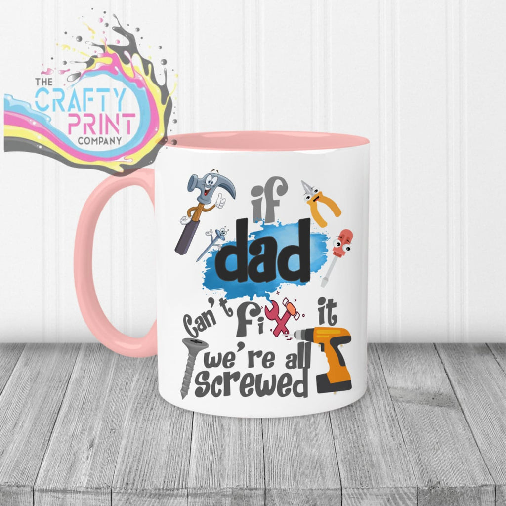 If Dad can’t fix it we’re all screwed V2 Mug - Pink Handle