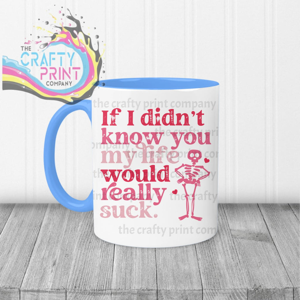 If I didn’t know you Mug - Blue Handle & Inner - Mugs