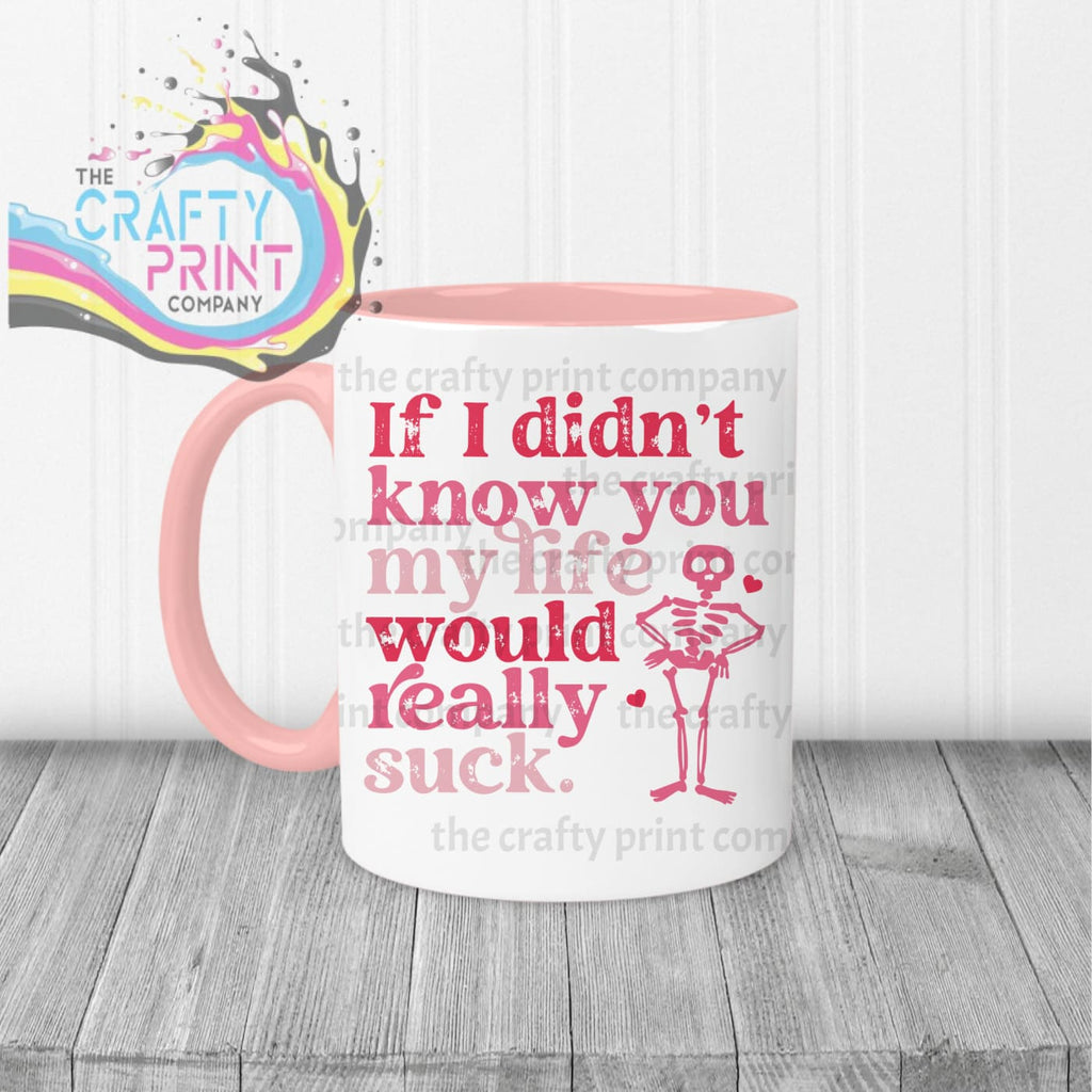 If I didn’t know you Mug - Pink Handle & Inner - Mugs