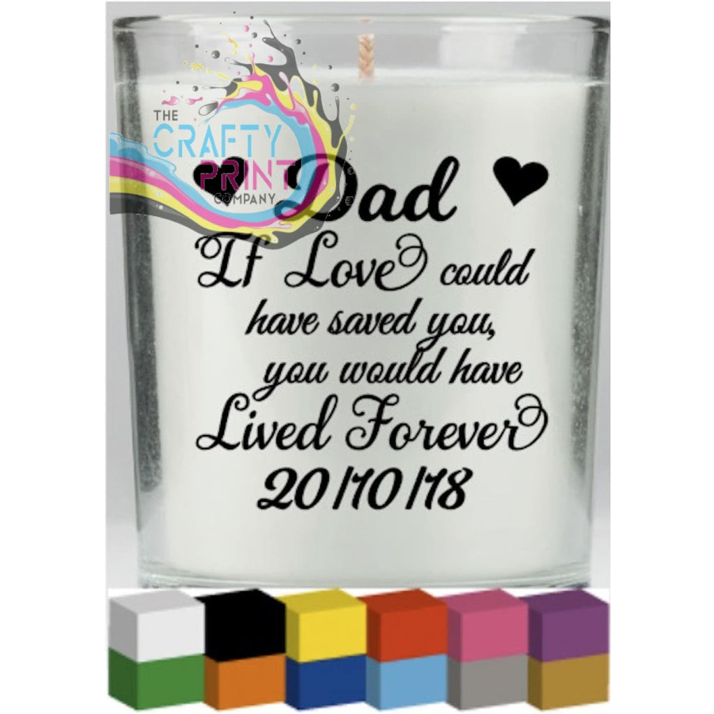 If love could have saved you Personalised Candle Decal Vinyl