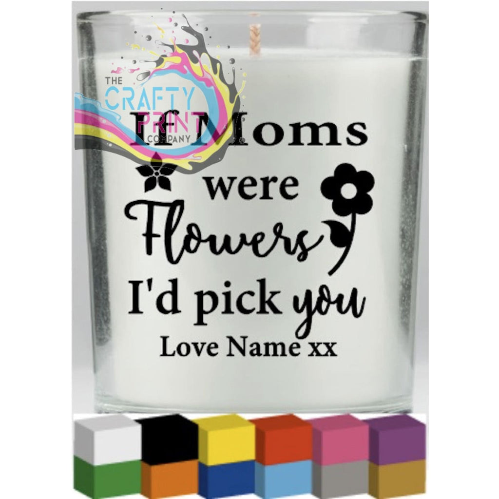If Moms were flowers Personalised Candle Decal Vinyl Sticker