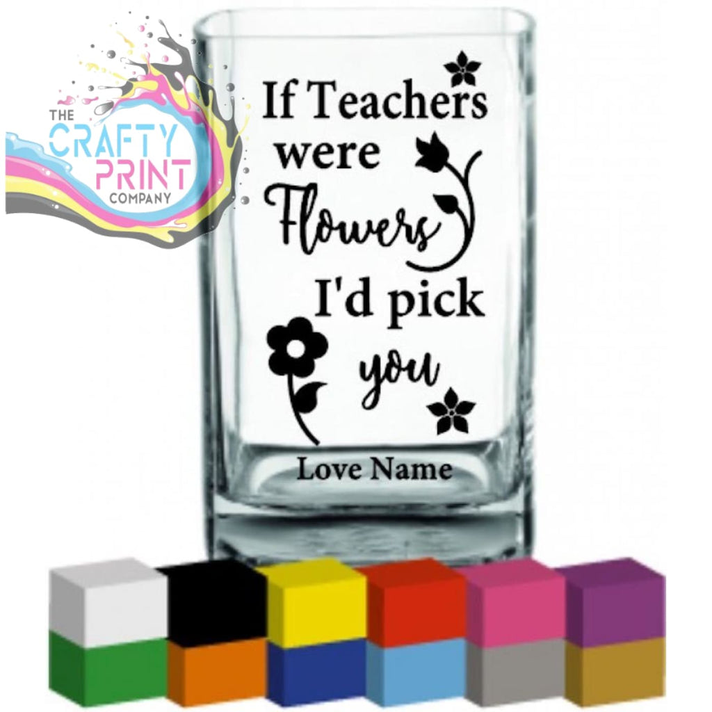 If Teachers were flowers Personalised Vase Decal Sticker -