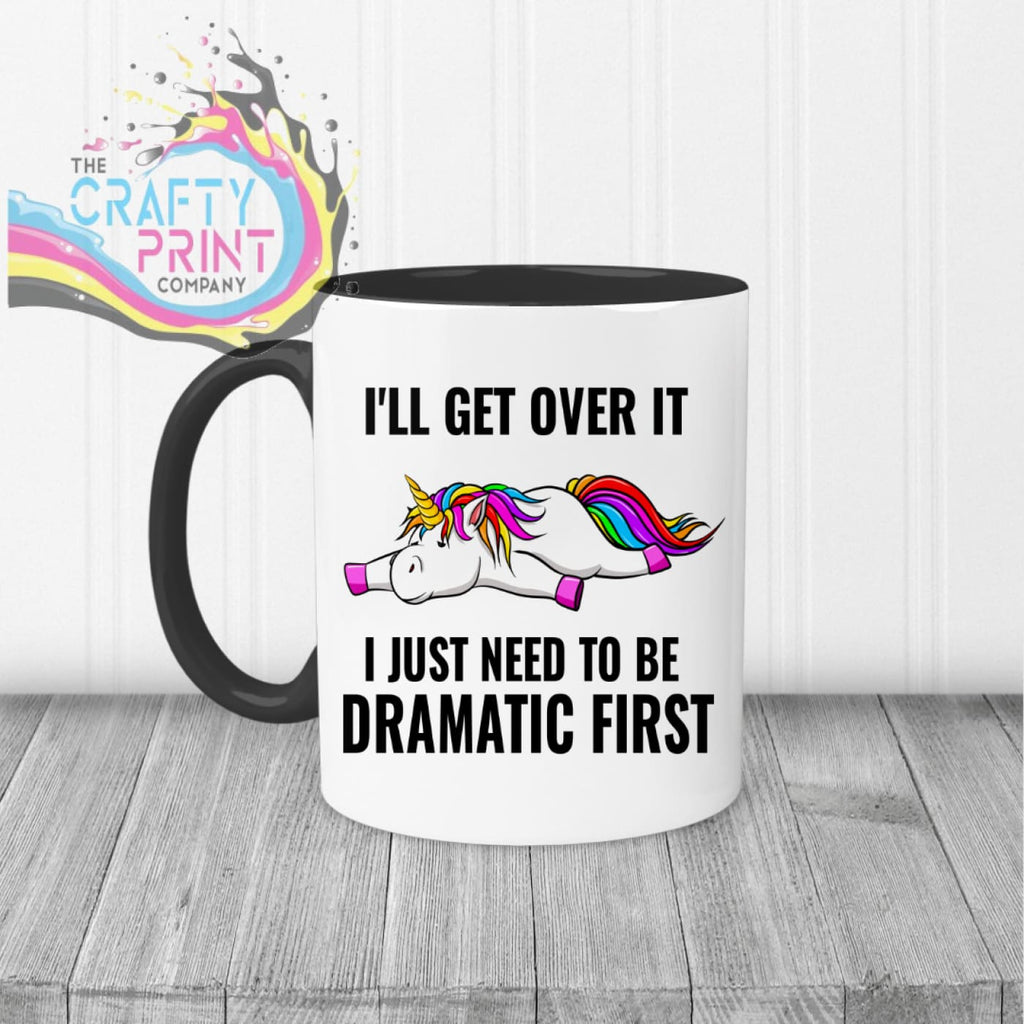 I’ll get over it I just need to be dramatic first Mug